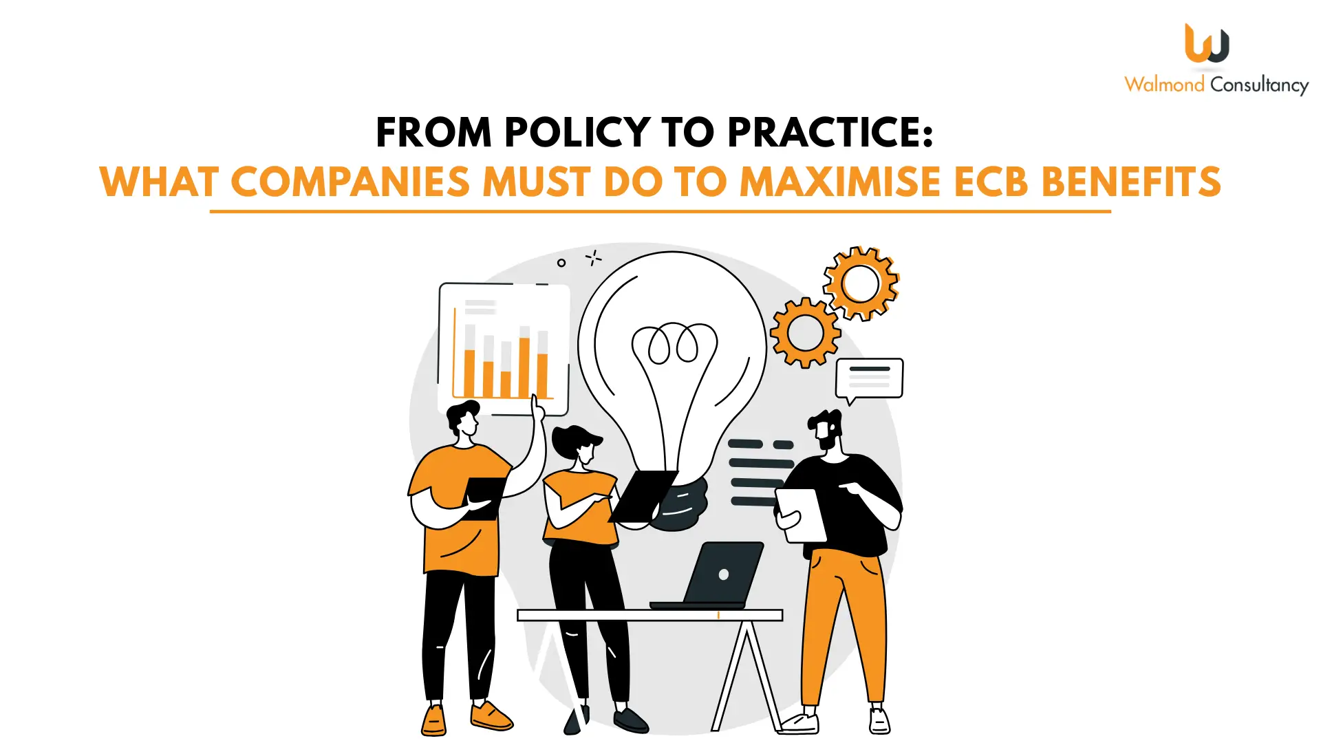 From Policy to Practice: What Companies Must Do to Maximise ECB Benefits
