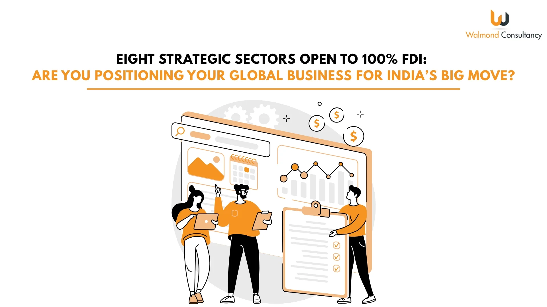 Eight Strategic Sectors Open to 100% FDI: Are You Positioning Your Global Business for India’s Big Move?